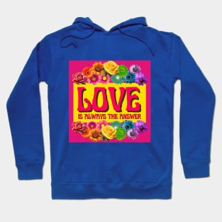 Love Is Always The Answer Hoodie